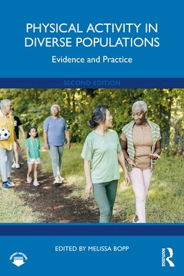 Physical Activity in Diverse Populations: Evidence and Practice by Bopp, Melissa