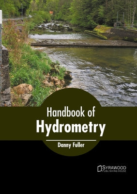 Handbook of Hydrometry by Fuller, Danny