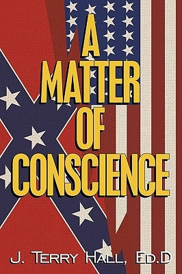 A Matter of Conscience by Hall, Ed D. J. Terry