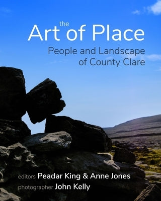 The Art of Place: People and Landscape of County Clare by King, Peadar
