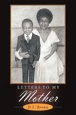 Letters To My Mother by Brown, D. S.
