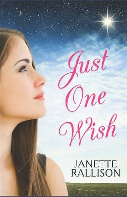 Just One Wish: A YA Romantic Comedy by Hill, Cj