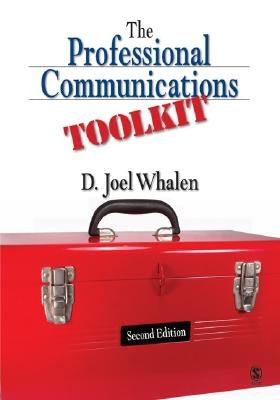 The Professional Communications Toolkit by Whalen, D. Joel