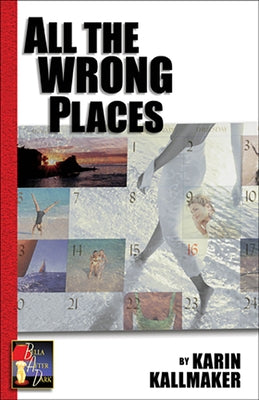 All the Wrong Places by Kallmaker, Karin