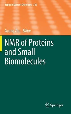 NMR of Proteins and Small Biomolecules by Zhu, Guang