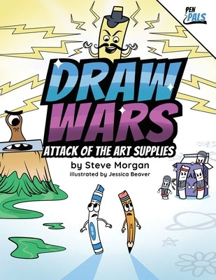 Draw Wars: Attack of the Art Supplies by Morgan, Steve