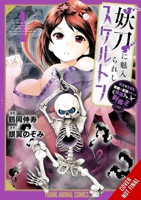 The Skeleton Enchanted by the Cursed Blade, Vol. 1: The Greatest Demon Lord, Who Conquers the Dungeon and Commands an Invincible Army by Tsuruoka, Nobuhisa