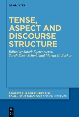 Tense, Aspect and Discourse Structure by Egetenmeyer, Jakob