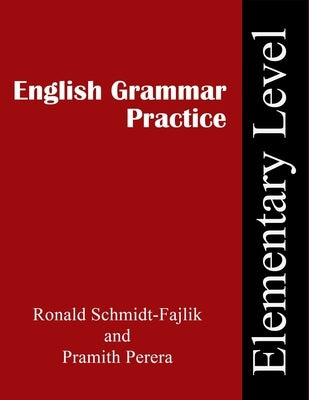 English Grammar Practice: Elementary Level by Perera, Pramith
