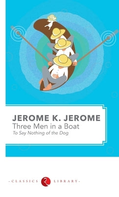 three Men in a Boat by Jerome, Jerome K.