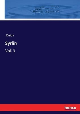 Syrlin: Vol. 3 by Ouida