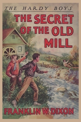 The Hardy Boys: The Secret of the Old Mill (Book 3) by Dixon, Franklin W.