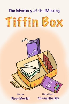 The Mystery of the Missing Tiffin Box: Beginner Chapter Book by Dey, Sharmistha