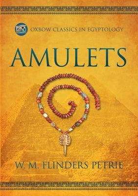 Amulets by Flinders Petrie, W. M.