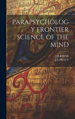 Parapsychology Frontier Science of the Mind by J. B. Rhine