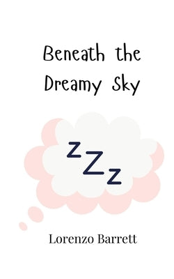 Beneath the Dreamy Sky by Barrett, Lorenzo