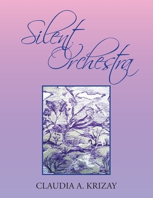 Silent Orchestra by Krizay, Claudia a.