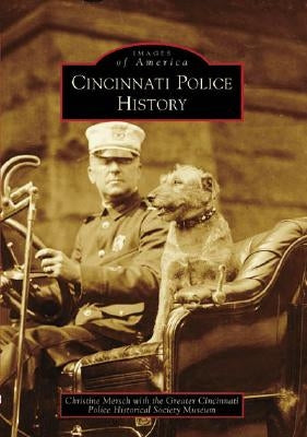 Cincinnati Police History by Mersch, Christine