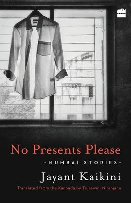 No Presents Please: Mumbai Stories by Kaikini, Jayant