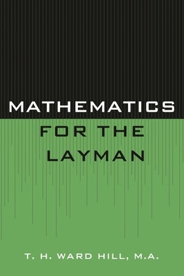 Mathematics for the Layman by Hill, T. H. Ward