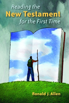 Reading the New Testament for the First Time by Allen, Ronald J.