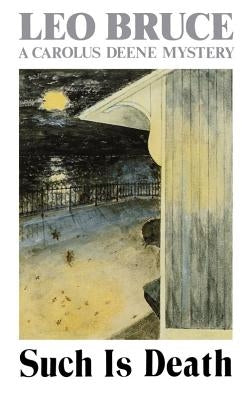 Such Is Death: A Carolus Deane Mystery by Bruce, Leo