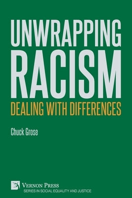 Unwrapping Racism: Dealing with Differences by Grose, Chuck