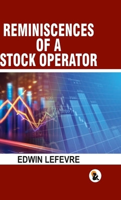 Reminiscences of a stock operator - HB by Lefevre, Edwin