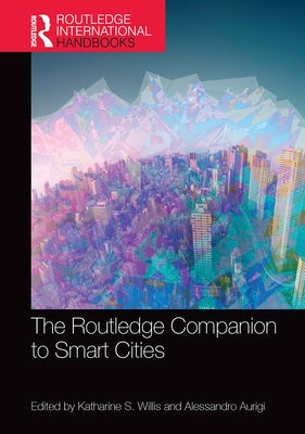 The Routledge Companion to Smart Cities by Willis, Katharine S.