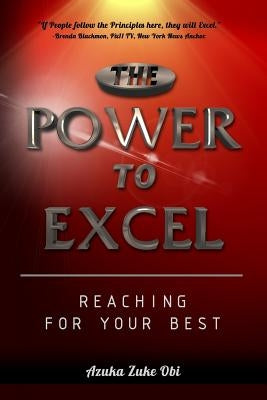 The Power To Excel: Reaching For Your Best by Reid, Adam Dill
