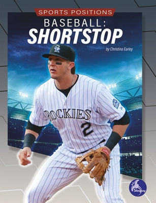 Baseball: Shortstop: Shortstop by Earley, Christina