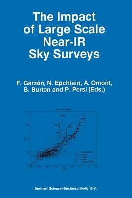The Impact of Large Scale Near-IR Sky Surveys: Proceedings of a Workshop Held at Puerto de la Cruz, Tenerife(spain), 22-26 April 1996 by Garzón, F.