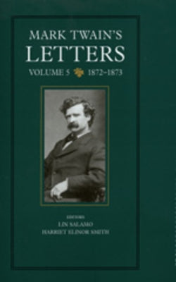 Mark Twain's Letters, Volume 5: 1872-1873volume 9 by Twain, Mark