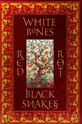 White Bones Red Rot Black Snakes by Sujato, Bhikkhu