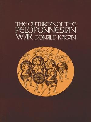 The Outbreak of the Peloponnesian War by Kagan, Donald