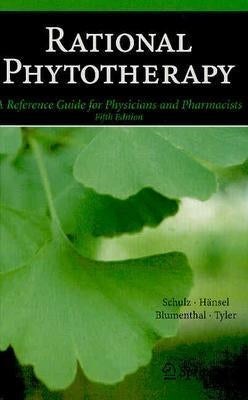 Rational Phytotherapy: A Reference Guide for Physicians and Pharmacists by Schulz, Volker