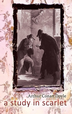 A Study in Scarlet by Doyle, Arthur Conan