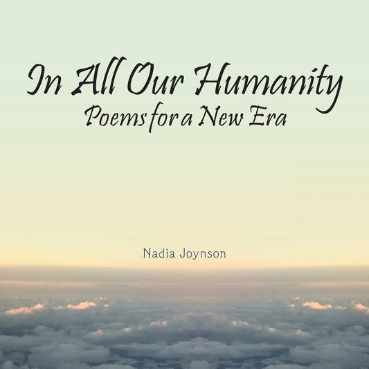 In All Our Humanity: Poems for a New Era by Joynson, Nadia