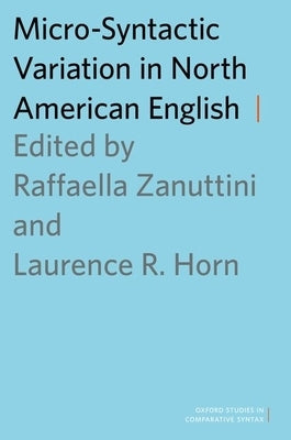 Micro-Syntactic Variation in North American English by Zanuttini, Raffaella