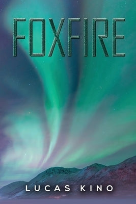 Foxfire by Kino, Lucas