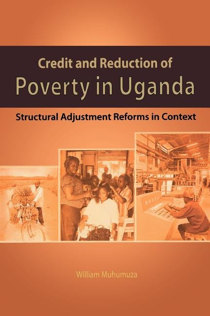 Credit and Reduction of Poverty in Ugand by Muhumuza, William
