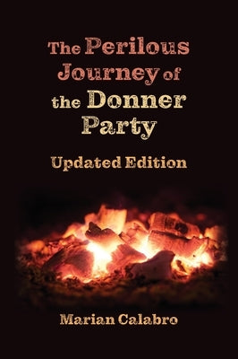 The Perilous Journey of the Donner Party: Updated Edition by Calabro, Marian