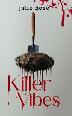 Killer Vibes by Rose, Julie