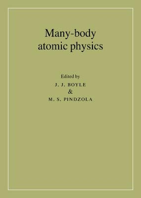 Many-Body Atomic Physics by Boyle, J. J.