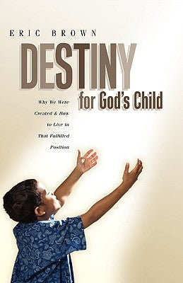 Destiny for God's Child by Brown, Eric