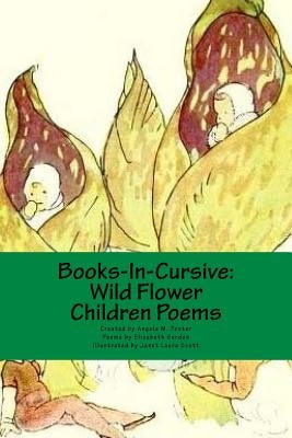 Books-In-Cursive: Wild Flower Children Poems by Gordon, Elizabeth