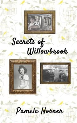 Secrets of Willowbrook by Horner, Pamela