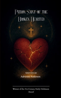 Patron Saint of the Broken Hearted by Anderson, Adrienne