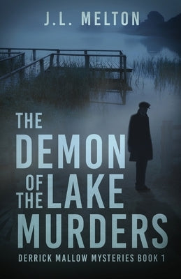 The Demon Of The Lake Murders by Melton, J. L.