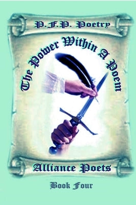 The Power Within A Poem Book Four by Poets, Alliance